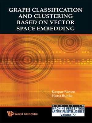 cover image of Graph Classification and Clustering Based On Vector Space Embedding